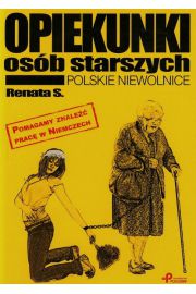 Opiekunki osb starszych Polskie niewolnice
