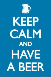 Piwo - Keep Calm and Have a Beer - plakat