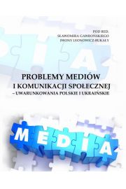 eBook Problemy mediw i komunikacji spoecznej - uwarunkowania polskie i ukraiskie pdf