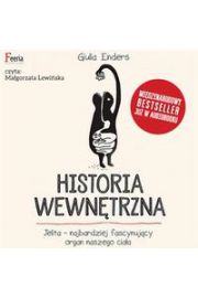 Audiobook Historia wewntrzna. Jelito - najbardziej fascynujcy organ naszego ciaa mp3