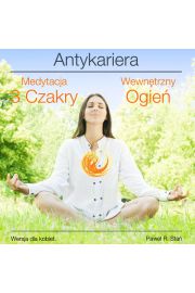 Audiobook Antykariera 3 - Medytacja 3 Czakry - Wewntrzny Ogie (wersja dla kobiet) mp3