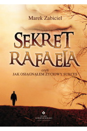 Sekret Rafaela czyli jak osignem yciowy sukces