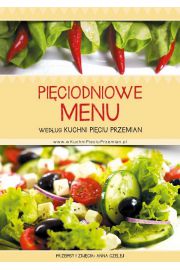 Piciodniowe menu wedug Kuchni Piciu Przemian