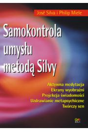 Samokontrola umysu metod Silvy - J. Silva, P. Miele