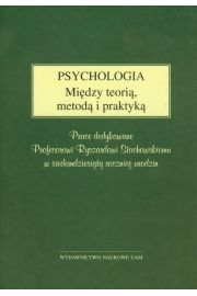 Psychologia Midzy teori, metod i praktyk