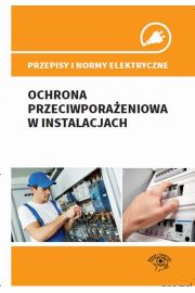 eBook Przepisy i normy elektryczne - ochrona przeciwporaeniowa w instalacjach pdf mobi epub