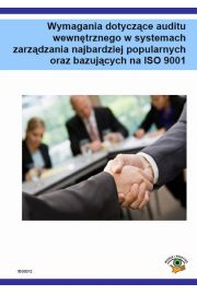 Wymagania dotyczce auditu wewntrznego w systemach zarzdzania najbardziej popularnych oraz bazujcych na ISO 9001