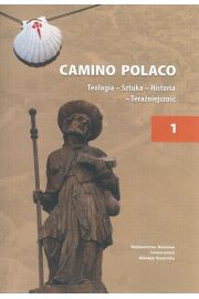 eBook Camino Polaco. Teologia - Sztuka - Historia - Teraniejszo. Tom 1 pdf