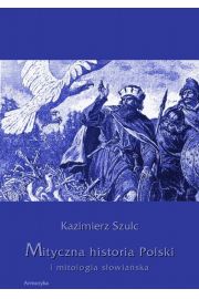eBook Mityczna historia Polski i mitologia sowiaska pdf