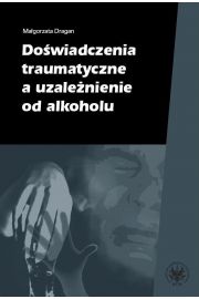 eBook Dowiadczenia traumatyczne a uzalenienie od alkoholu pdf