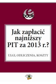 eBook Jak zapaci najniszy PIT za 2013 r.? pdf