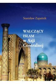 eBook "Walczcy islam" w Azji Centralnej. Problem spoecznej genezy zjawiska pdf