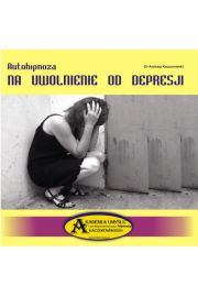 Autohipnoza na uwolnienie od depresji CD - Dr Andrzej Kaczorowski