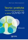 Teoria i praktyka mechanicznej wentylacji puc w dobie COVID-19. Ebook mobi epub