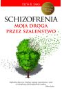 Schizofrenia Moja droga przez szalestwo