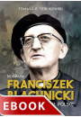 eBook Franciszek Blachnicki. Ksidz, ktry zmieni Polsk epub
