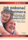 Jak pokona Alzheimera, Parkinsona, SM i inne choroby neurodegeneracyjne