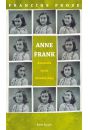 Anne Frank. Dziennik, ycie, dziedzictwo