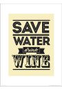 Save Water Drink Wine - plakat premium 30x40 cm