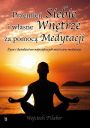 eBook Przemie siebie i wasne wntrze za pomoc medytacji. ycie i dziedzictwo najwikszych mistrzw medytacji mobi epub