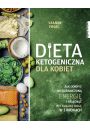 Dieta ketogeniczna dla kobiet. Jak odkry nieograniczon energi i osign optymaln wag w 3 krokach