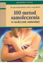 100 metod samoleczenia w medycynie naturalnej - Heidrun i Horst Georg Breden