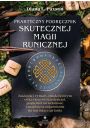 Praktyczny podrcznik skutecznej magii runicznej