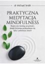 eBook Praktyczna medytacja mindfulness. Skuteczny trening uwanoci, dziki ktremu pozbdziesz si lku i pokonasz strach pdf mobi epub