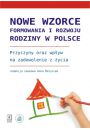 Nowe wzorce formowania i rozwoju rodziny w Polsce przyczyny oraz wpyw na zadowolenie z ycia