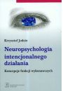 Neuropsychologia intencjonalnego dziaania koncepcje funkcji wykonawczych