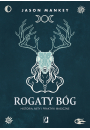 Rogaty Bg. Historia, mity i praktyki magiczne