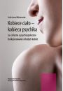 eBook Kobiece ciao - kobieca psychika. Ja-cielesne a psychospoeczne funkcjonowanie modych kobiet pdf