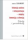 eBook Intencja autora i interpretacja - midzy inwencj a atencj. Teksty i parateksty pdf