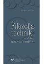eBook Filozofia techniki w dobie nowych mediw pdf
