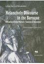 Melancholy Discourse in the Baroque
