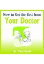 Audiobook How to Get the Best FROM Your Doctor mp3