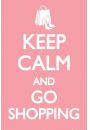 Keep Calm And go Shopping - plakat