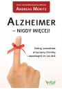 eBook Alzheimer - nigdy wicej! Odkryj prawdziwe przyczyny choroby i zapobiegnij im ju dzi pdf mobi epub