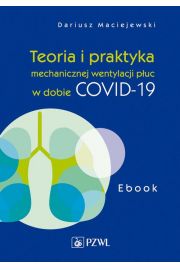 Teoria i praktyka mechanicznej wentylacji płuc w dobie COVID-19. Ebook mobi epub