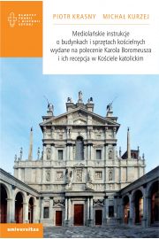 eBook Mediolaskie instrukcje o budynkach i sprztach kocielnych wydane na polecenie Karola Boromeusza i ich recepcja w Kociele katolickim pdf mobi epub