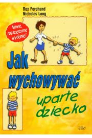 Jak wychowywać uparte dziecko