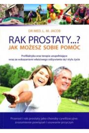 Rak prostaty...? Jak moesz sobie pomc