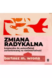 Audiobook Zmiana radykalna. Książeczka do autorefleksji zorientowanej na nieśmiertelność mp3