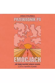 Audiobook Przewodnik po emocjach. Jak lepiej rozumieć własne uczucia mp3