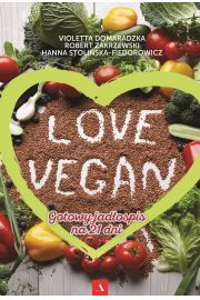 Love vegan. Gotowy jadospis na 21 dni