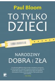 To tylko dzieci. Narodziny dobra i zła