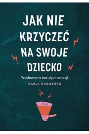 eBook Jak nie krzycze na swoje dziecko mobi epub