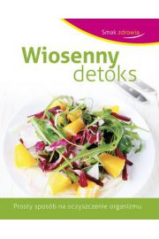 Smak zdrowia. Wiosenny detoks