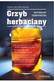 Grzyb herbaciany. Naturalny uzdrowiciel