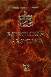 Astrologia klasyczna Tom X Tranzyty Cz 1. Teoria. Soce i Ksiyc